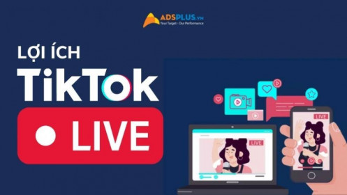 Một số lợi ích TikTok Live mang đến cho thương hiệu