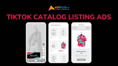 Quảng cáo Catalog Listing Ads trên TikTok Shop có gì mới?