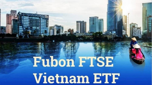 Fubon ETF sắp huy động thêm 4,000 tỷ đồng để mua cổ phiếu Việt