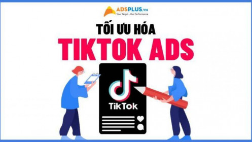 Làm thế nào để tối ưu hóa hiệu quả quảng cáo TikTok Ads?