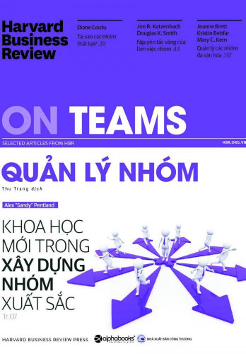 HBR - Ấn phẩm cho Doanh Nhân và Lãnh Đạo: Quản Lý Đội Nhóm