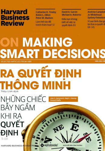 HBR - Ấn phẩm cho Doanh Nhân và Lãnh Đạo: Ra quyết định thông minh