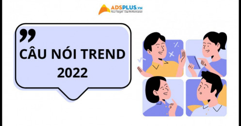 Những câu nói trend 2022 trên mạng xã hội