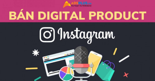 Làm thế nào để bán các digital product trên Instagram hiệu quả ?