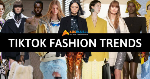 Fashion trend TikTok – Những xu hướng không thể bỏ qua