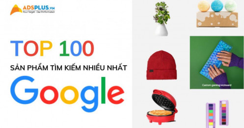 Google công bố Top 100 sản phẩm được tìm kiếm nhiều nhất