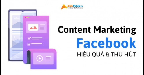 Content marketing Facebook hiệu quả và thu hút cho người mới bắt đầu