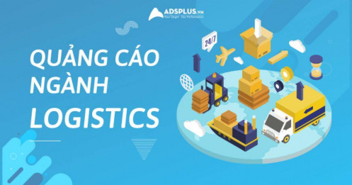 Vai trò và chiến lược quảng cáo ngành logistic tại Việt Nam