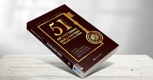 Sách bestseller mới về "51 chìa khóa vàng để trở thành nhà lãnh đạo truyền cảm hứng"