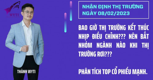 Bao giờ Vnindex ngon trở lại? Nhận định thị trường ngày 8/2/2023
