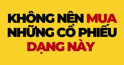 Năm loại cổ phiếu không nên mua