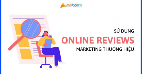 Làm sao để sử dụng Online Review để Marketing thương hiệu?