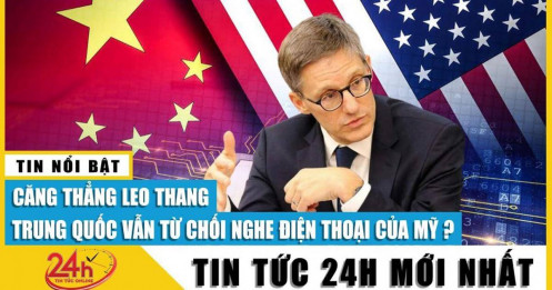 Thế giới 24h: Trung Quốc vẫn từ chối nghe điện thoại của Mỹ