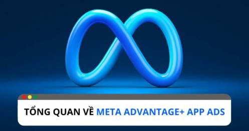 Tổng quan về Meta Advantage+ app ads