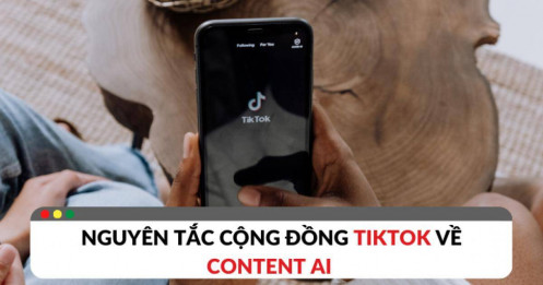 TikTok cập nhật nguyên tắc cộng đồng về Content AI