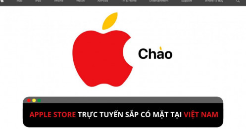 Ra mắt cửa hàng Apple Store trực tuyến tại thị trường Việt Nam