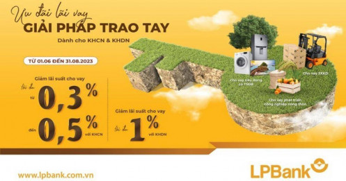 LPBank giảm lãi suất đồng loạt cho khách hàng