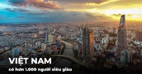 Việt Nam có hơn 1.000 người siêu giàu trong năm 2022