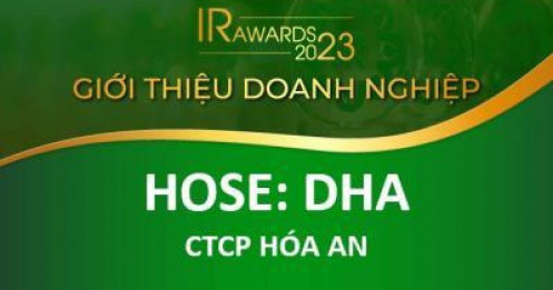 IR AWARDS 2023: Giới thiệu CTCP Hóa An (HOSE: DHA)