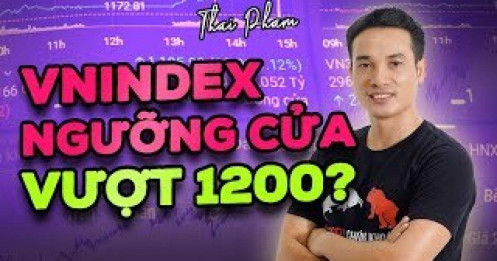 [VIDEO] Vn-Index trước ngưỡng cửa vượt 1200 điểm? Những điều cần chú ý tuần mới?