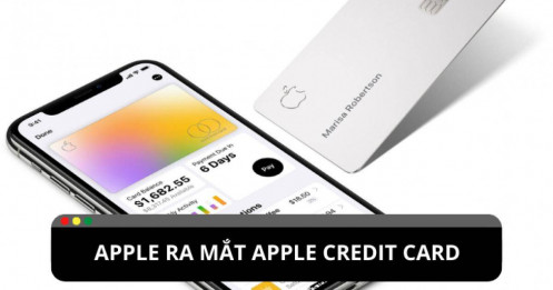 Apple Credit Card là gì? Làm thế nào để sử dụng Apple Credit Card ?