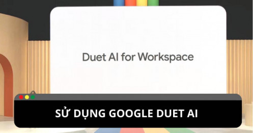 Google Duet AI: Tiềm năng thay đổi cuộc sống của mọi người