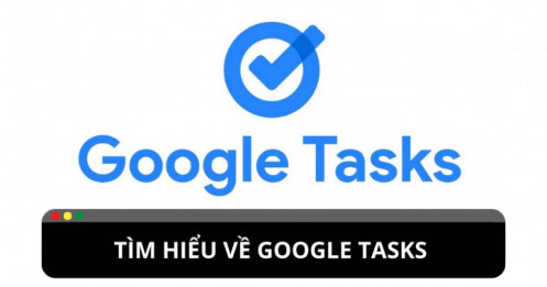 Google tasks: trợ lý đắc lực cho người dùng