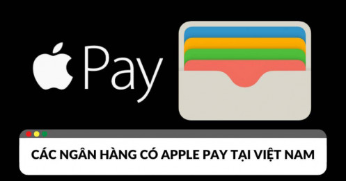 Các ngân hàng có liên kết với Apple Pay tại Việt Nam