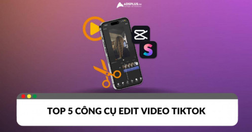 Những tool edit video TikTok không nên bỏ qua