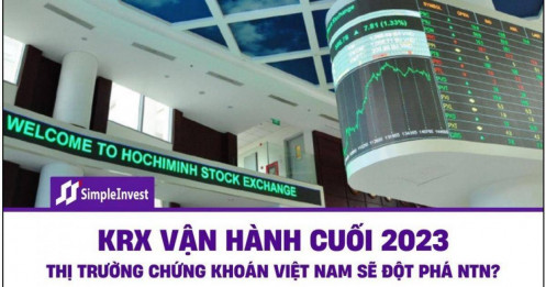 KRX đi vào vận hành. Thị trường chứng khoán Việt Nam sẽ đột phá như thế nào?