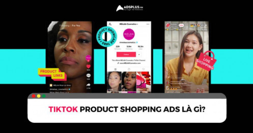 TikTok product shopping ads là gì?