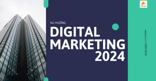 Xu hướng Digital Marketing 2024: Một số chiến lược quan trọng