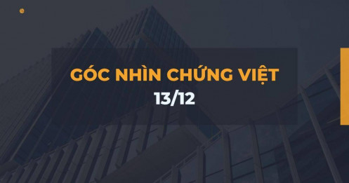 Góc nhìn chứng Việt 13/12