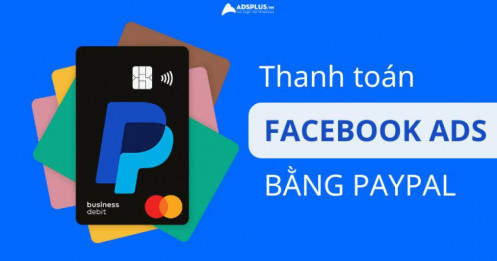 Hướng dẫn thanh toán quảng cáo Facebook bằng PayPal