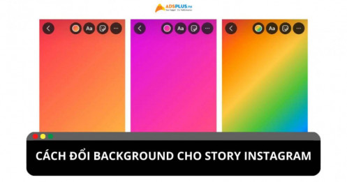 Hướng dẫn chi tiết cách đổi màu nền story Instagram