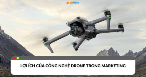 Công nghệ Drone là gì? Ứng dụng công nghệ Drone trong Marketing