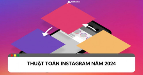 Thuật toán Instagram 2024: Bí quyết chinh phục hiển thị