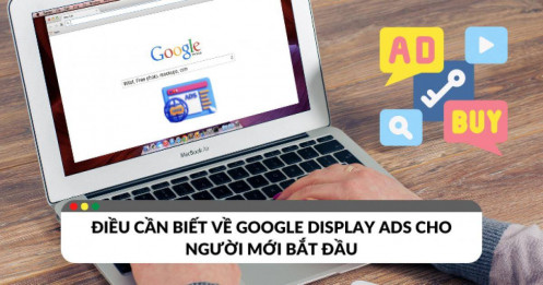 Điều cần biết về Google Display Ads cho người mới bắt đầu