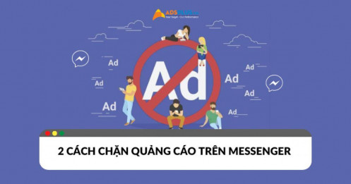 Mách bạn 2 cách chặn quảng cáo trên Messenger hiệu quả