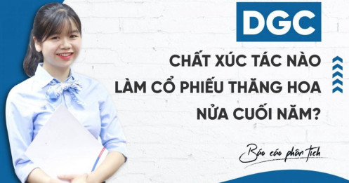 DGC- chất xúc tác nào làm cổ phiếu thăng hoa nửa cuối năm?