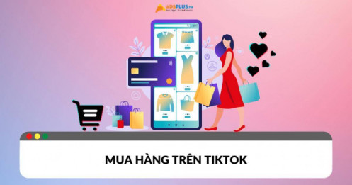 Hướng dẫn chi tiết cách mua hàng trên TikTok dễ thực hiện