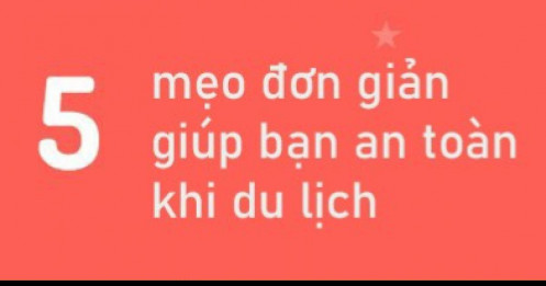 5 mẹo đơn giản tránh sự cố trong chuyến đi