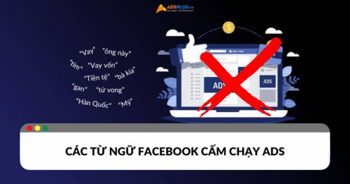 Tổng hợp các từ ngữ facebook cấm khi chạy Facebook Ads