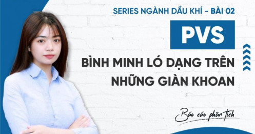 Series Ngành dầu khí - Bài 2: PVS – Bình minh ló dạng trên những giàn khoan