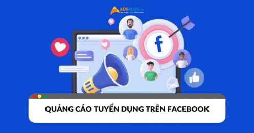 Bí quyết chạy quảng cáo tuyển dụng trên Facebook thu hút