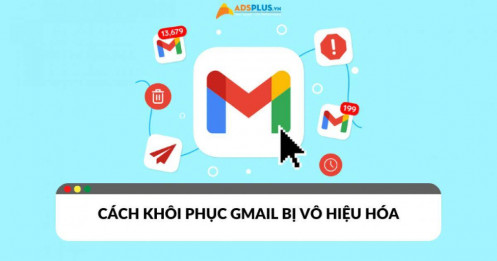 Cách khôi phục Gmail bị vô hiệu hóa đơn giản và nhanh chóng