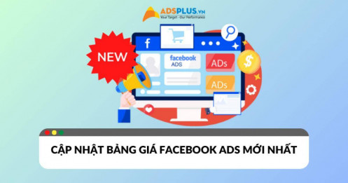 Cập nhật bảng giá Facebook Ads mới nhất