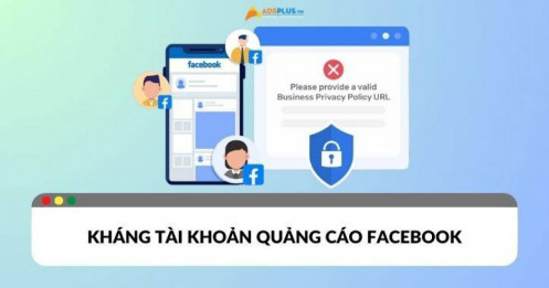 Mẹo kháng tài khoản quảng cáo Facebook an toàn và hiệu quả