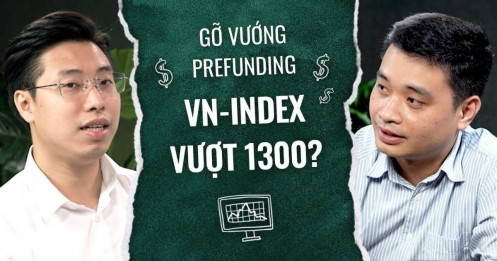 [VIDEO] No-Prefunding được thông qua, VN-Index vượt 1300?