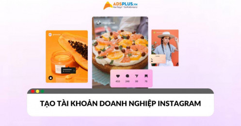 Cách tạo tài khoản Instagram cho doanh nghiệp và lợi ích mang lại